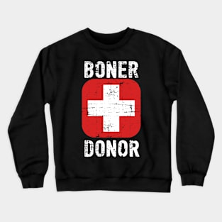 Boner Donor Crewneck Sweatshirt